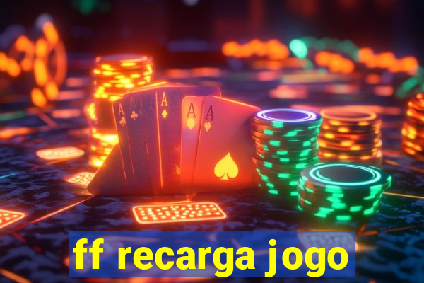 ff recarga jogo